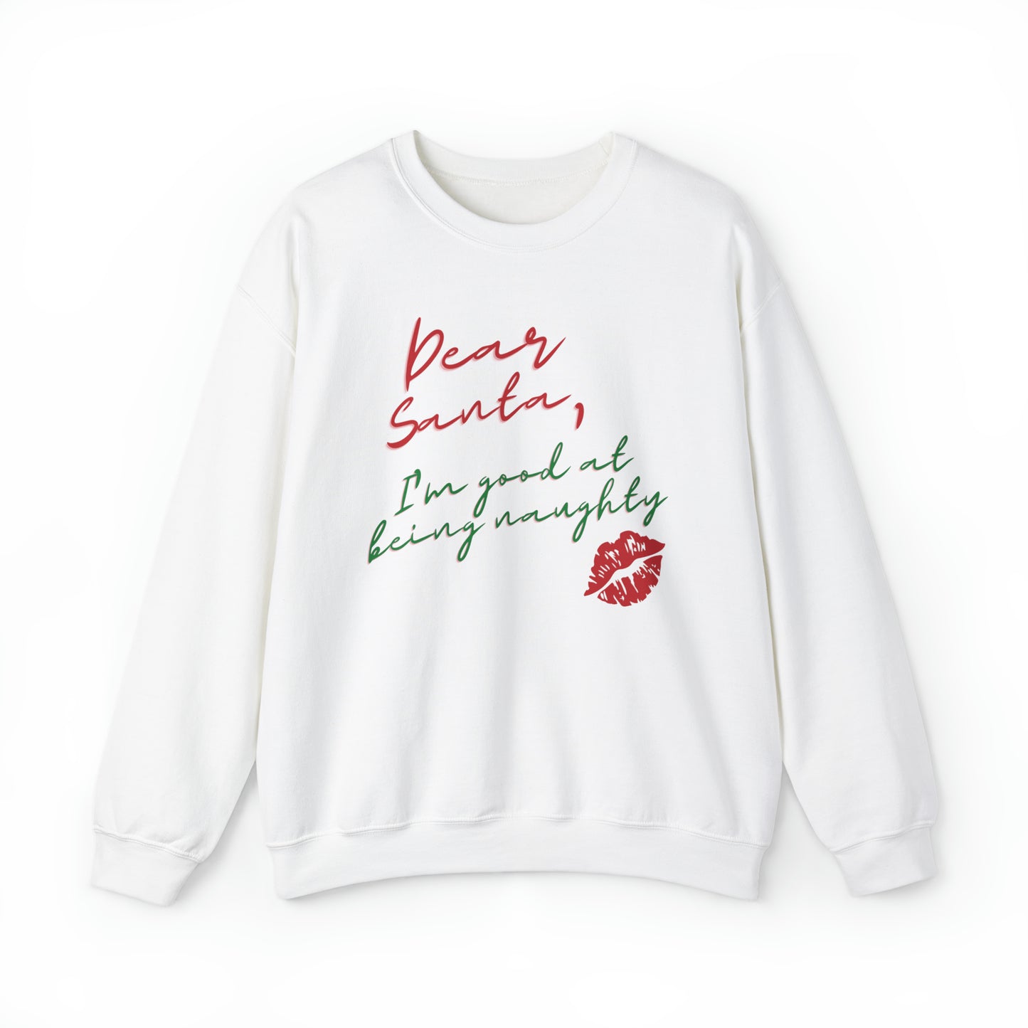 Dear Santa I'm Good At Being Naughty Sweatshirt