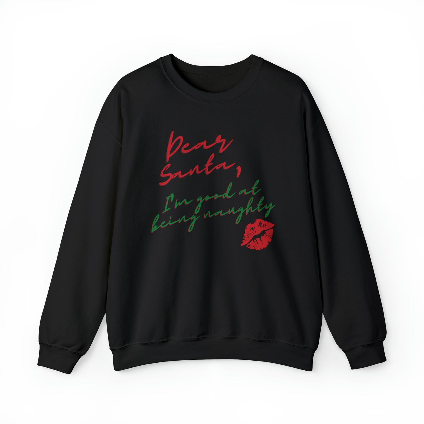 Dear Santa I'm Good At Being Naughty Sweatshirt