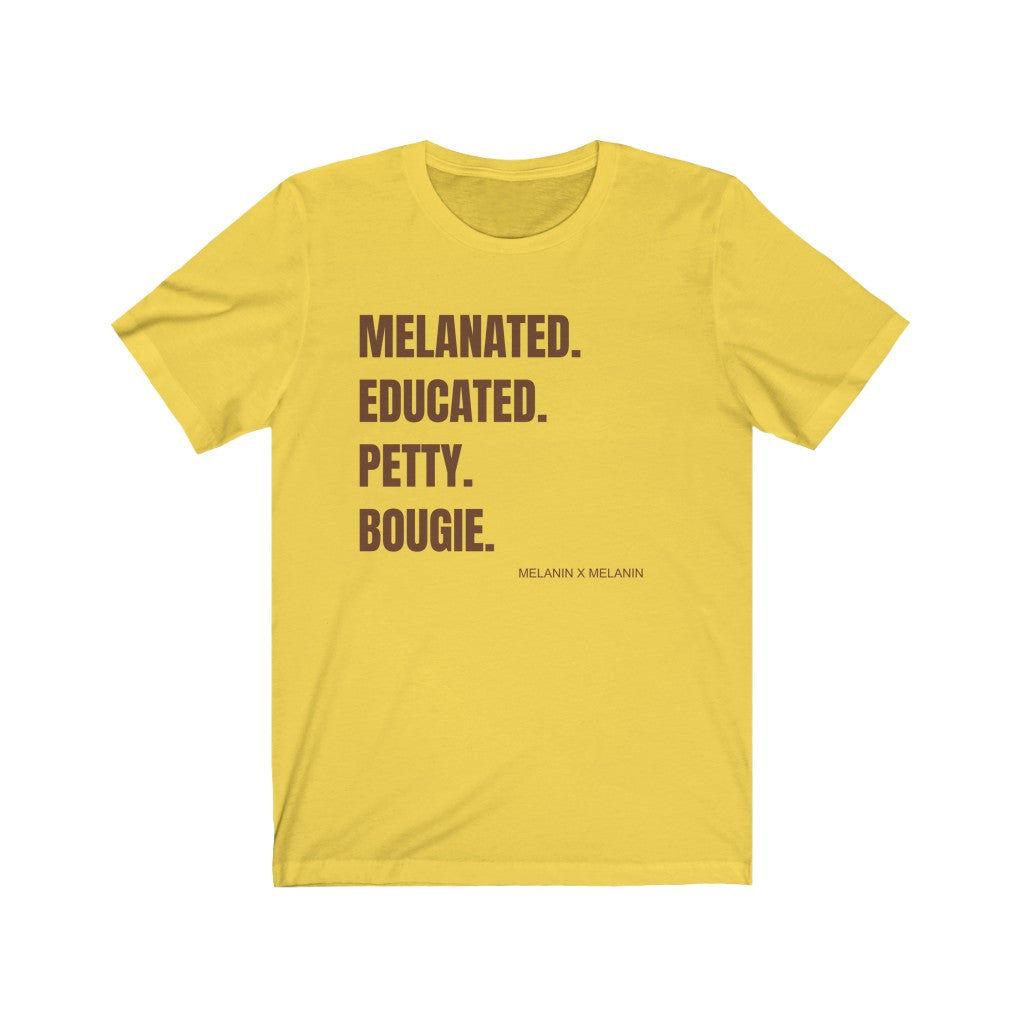 Melanated. Educated. Petty. Bougie. Unisex Jersey Short Sleeve Trendy Statement Tee