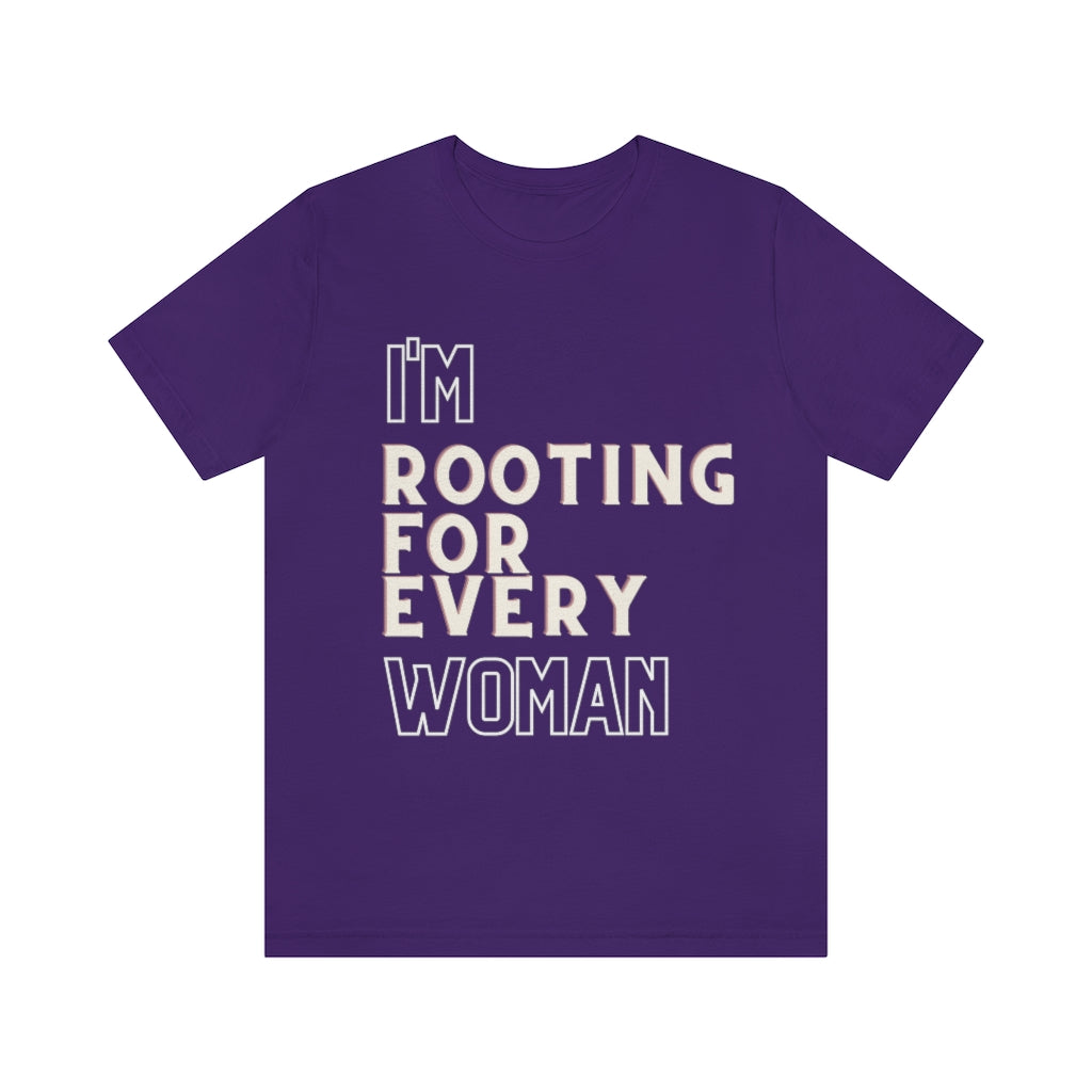 I'm Rooting For Every Woman Short Sleeve Tee