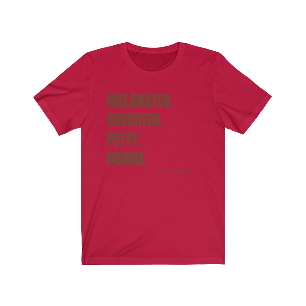 Melanated. Educated. Petty. Bougie. Unisex Jersey Short Sleeve Trendy Statement Tee