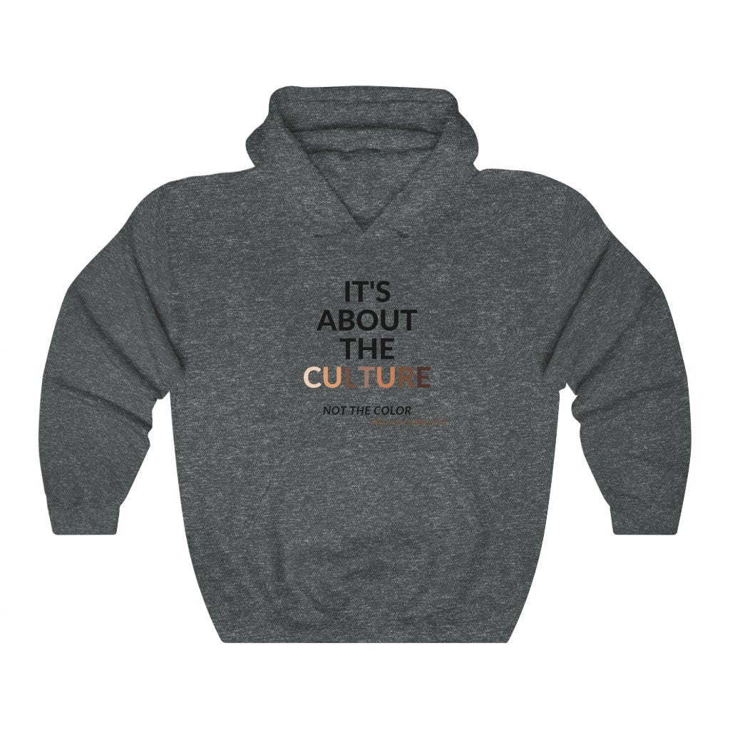 It's About The Culture Not The Color Hooded Sweatshirt