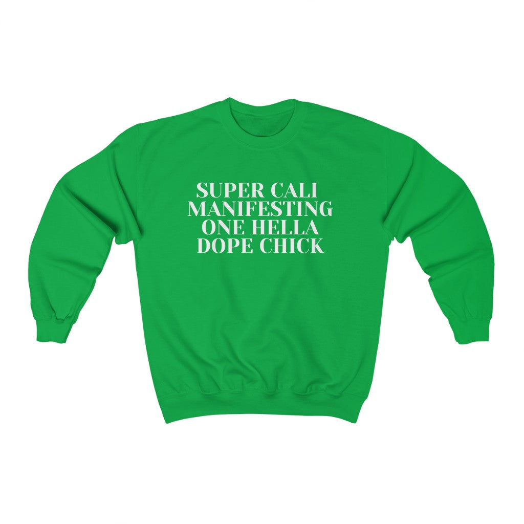 Super Cali Manifesting One Hella Dope Chick Sweatshirt