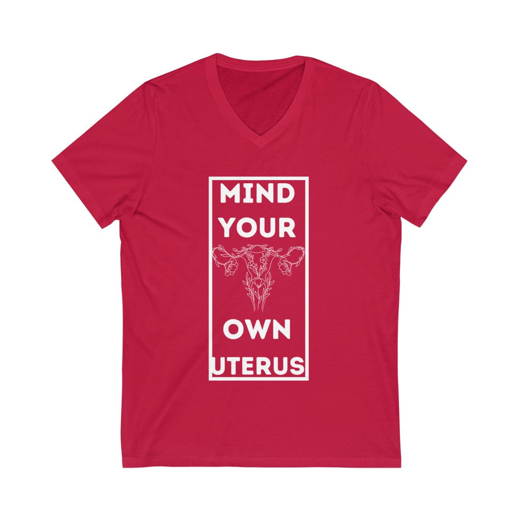 Mind Your Own Uterus Unisex V-Neck Tee