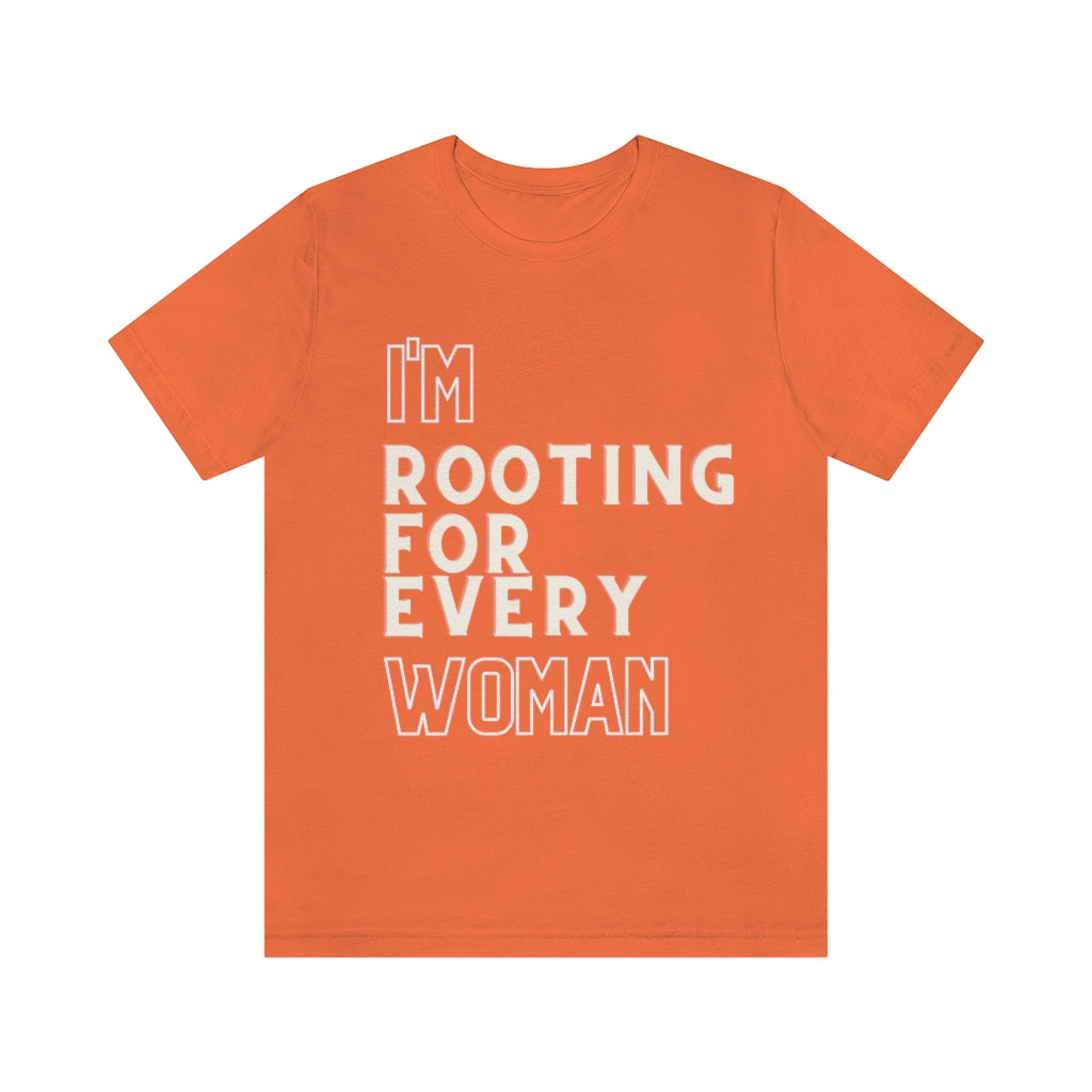 I'm Rooting For Every Woman Short Sleeve Tee