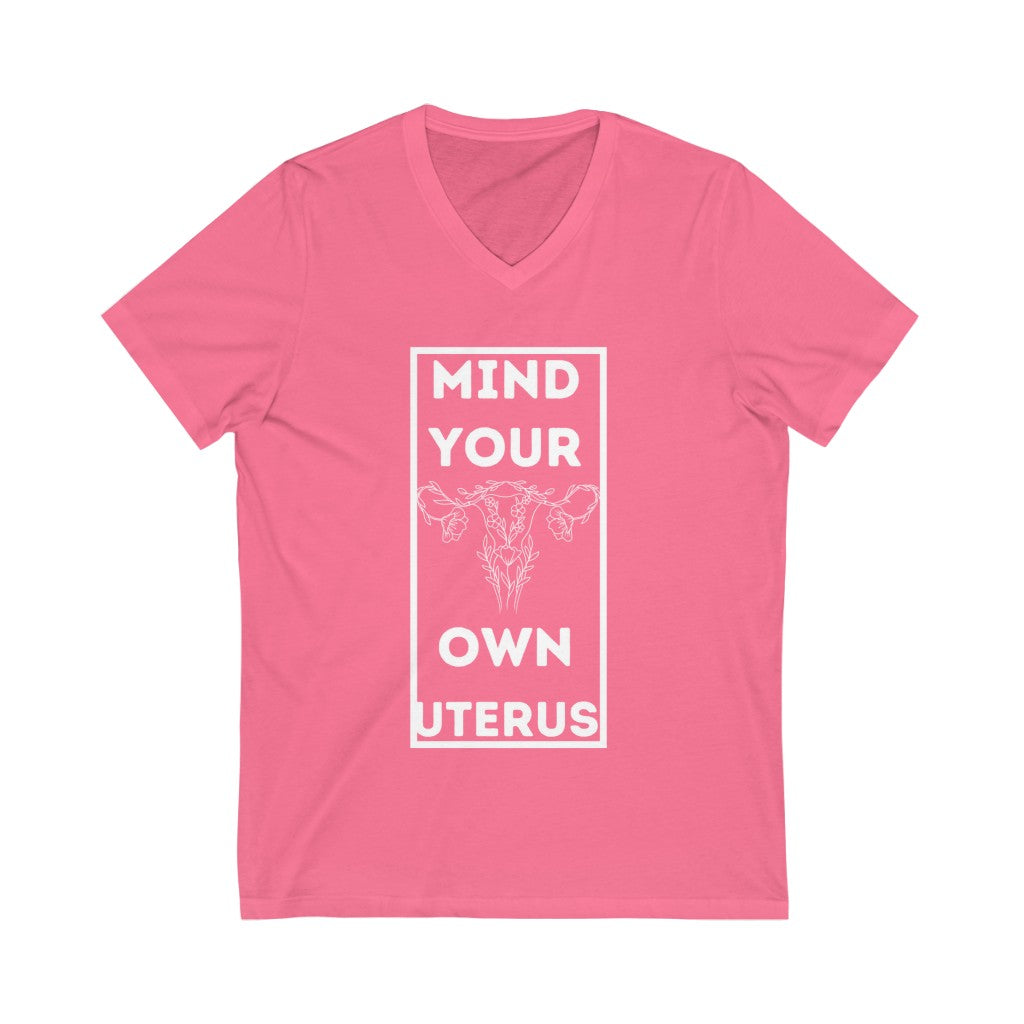 Mind Your Own Uterus Unisex V-Neck Tee