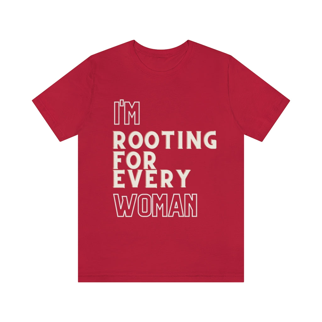 I'm Rooting For Every Woman Short Sleeve Tee