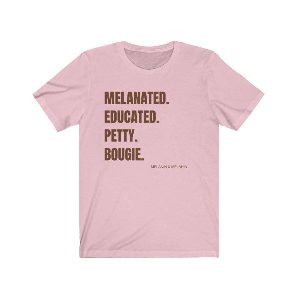 Melanated. Educated. Petty. Bougie. Unisex Jersey Short Sleeve Trendy Statement Tee