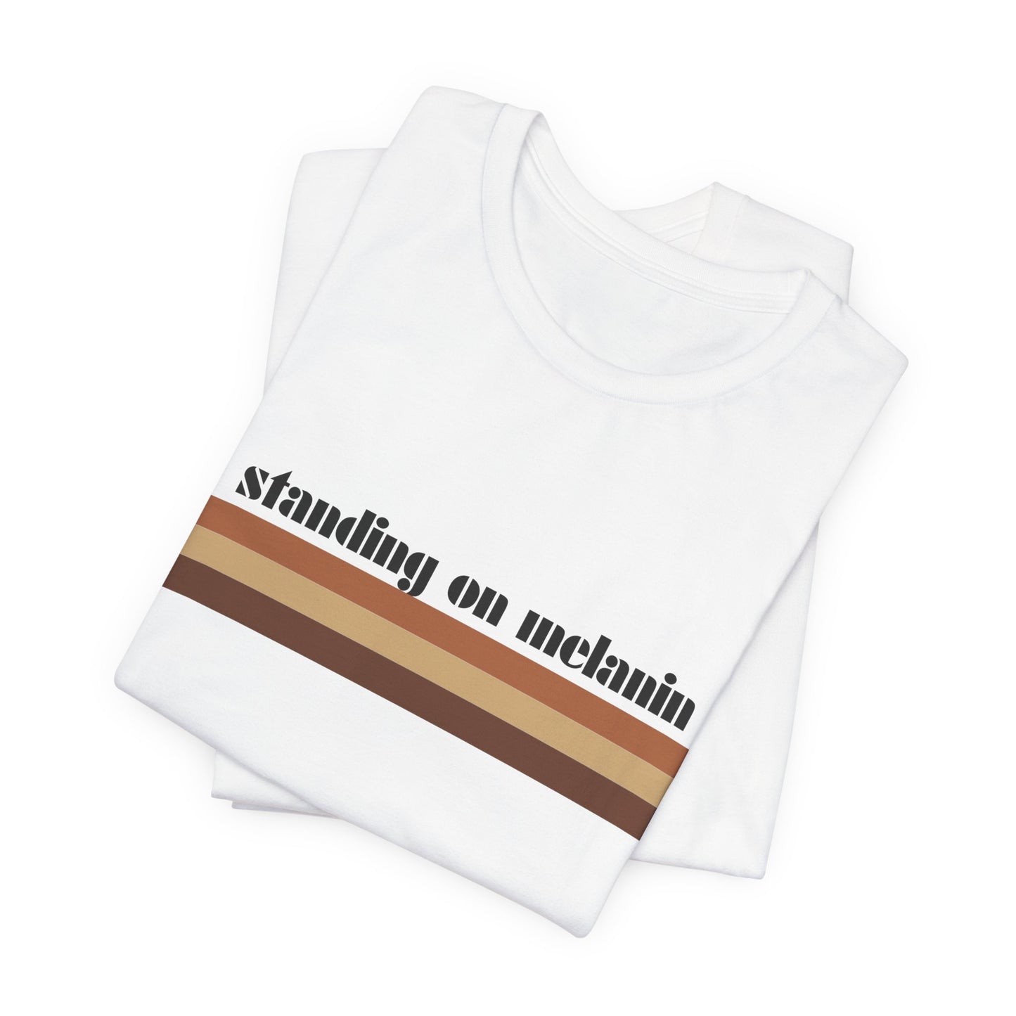 Standing On Melanin Short Sleeve Tee