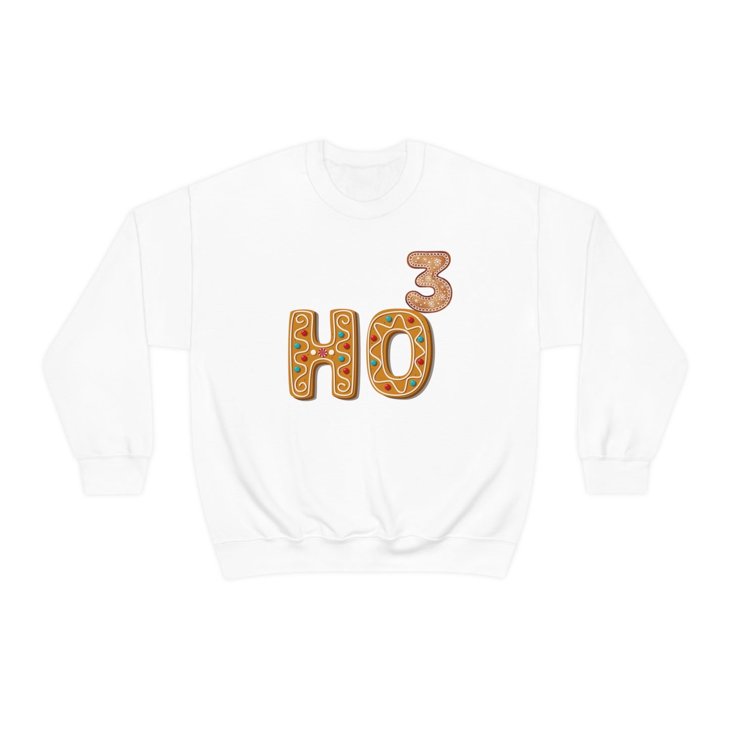 Gingerbread Ho To The Third Power Unisex Sweatshirt