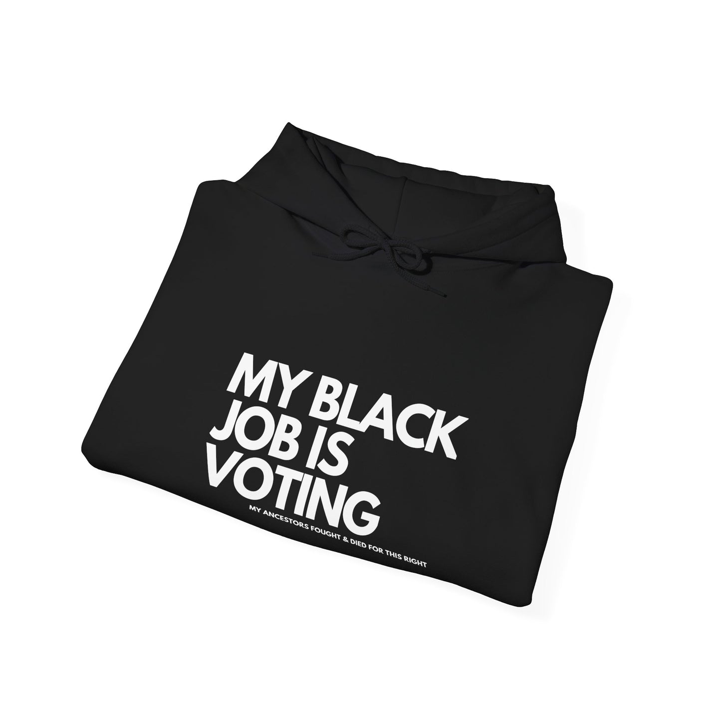 My Black Job Is Voting Hoodie