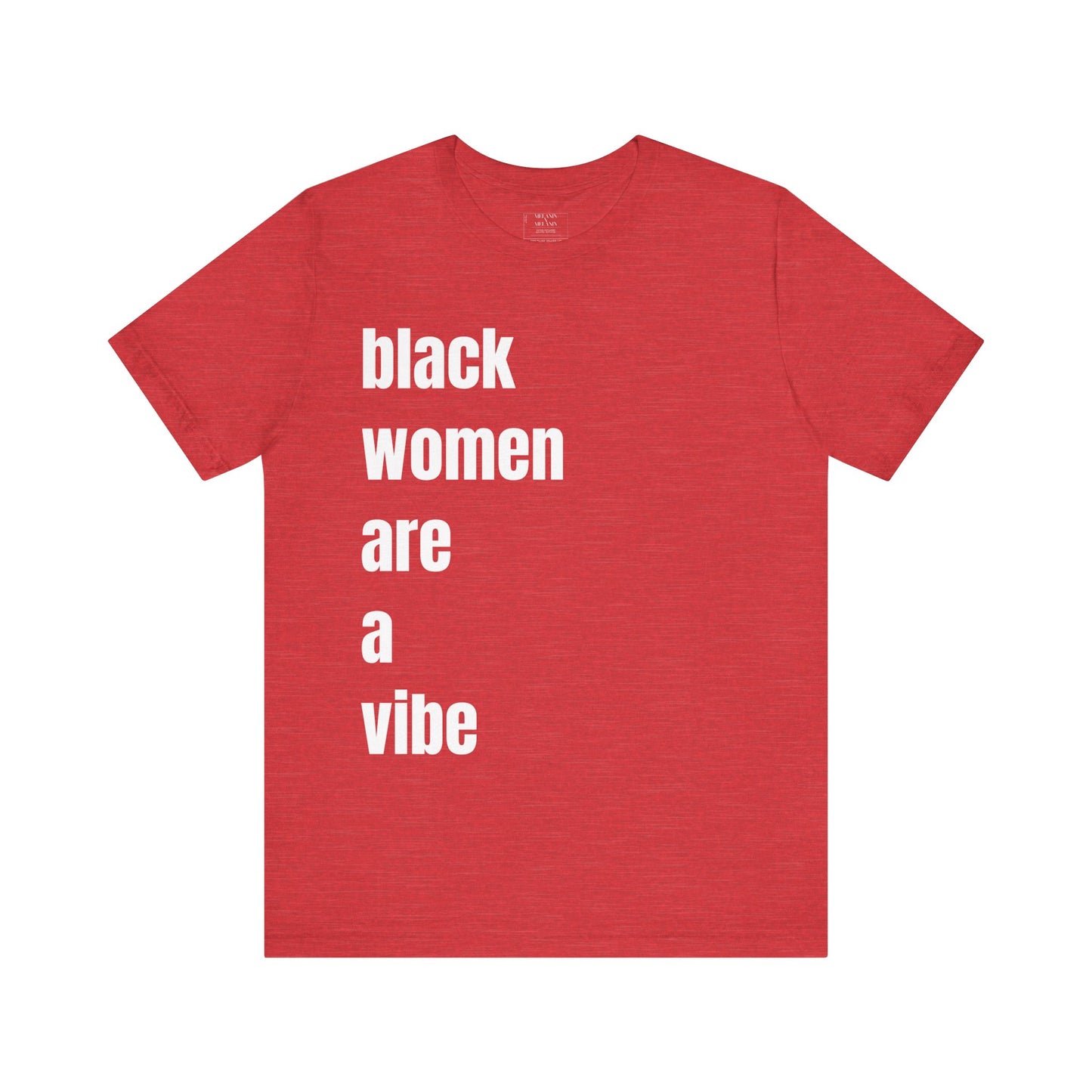 Black Women Are A Vibe Unisex Jersey Short Sleeve Tee