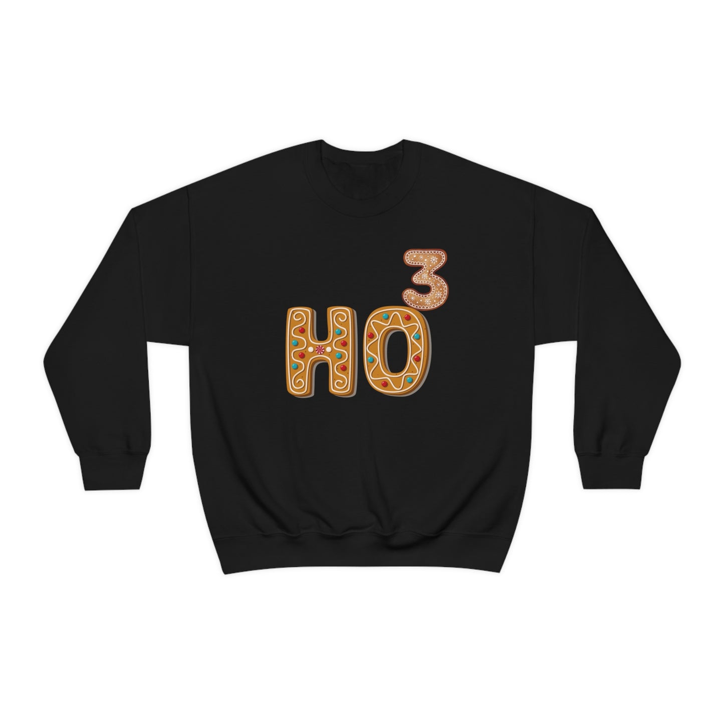 Gingerbread Ho To The Third Power Unisex Sweatshirt