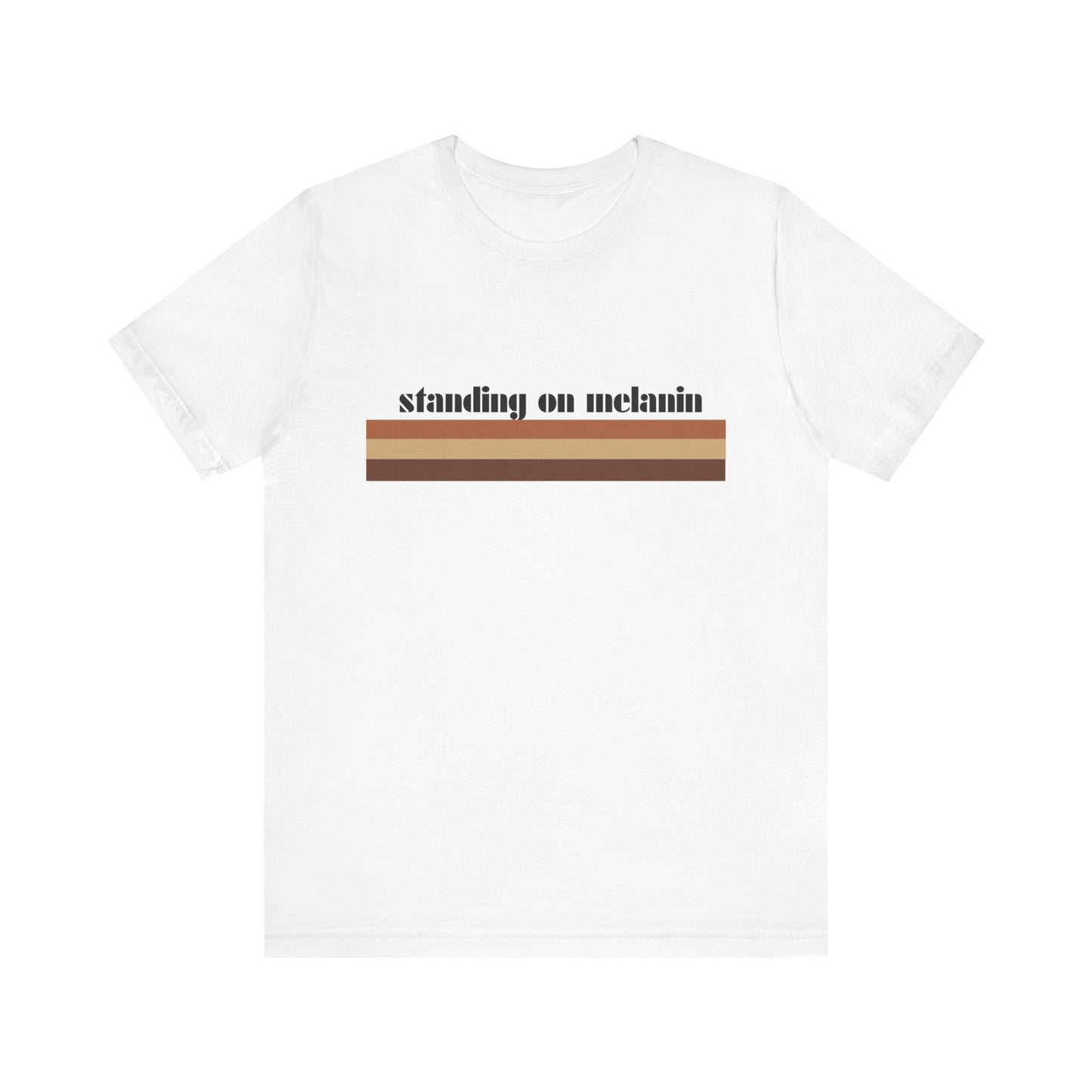 Standing On Melanin Short Sleeve Tee