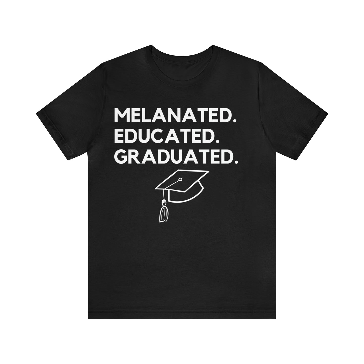 Breaking Barriers: Melanated. Educated. Graduated. Short Sleeve Tee