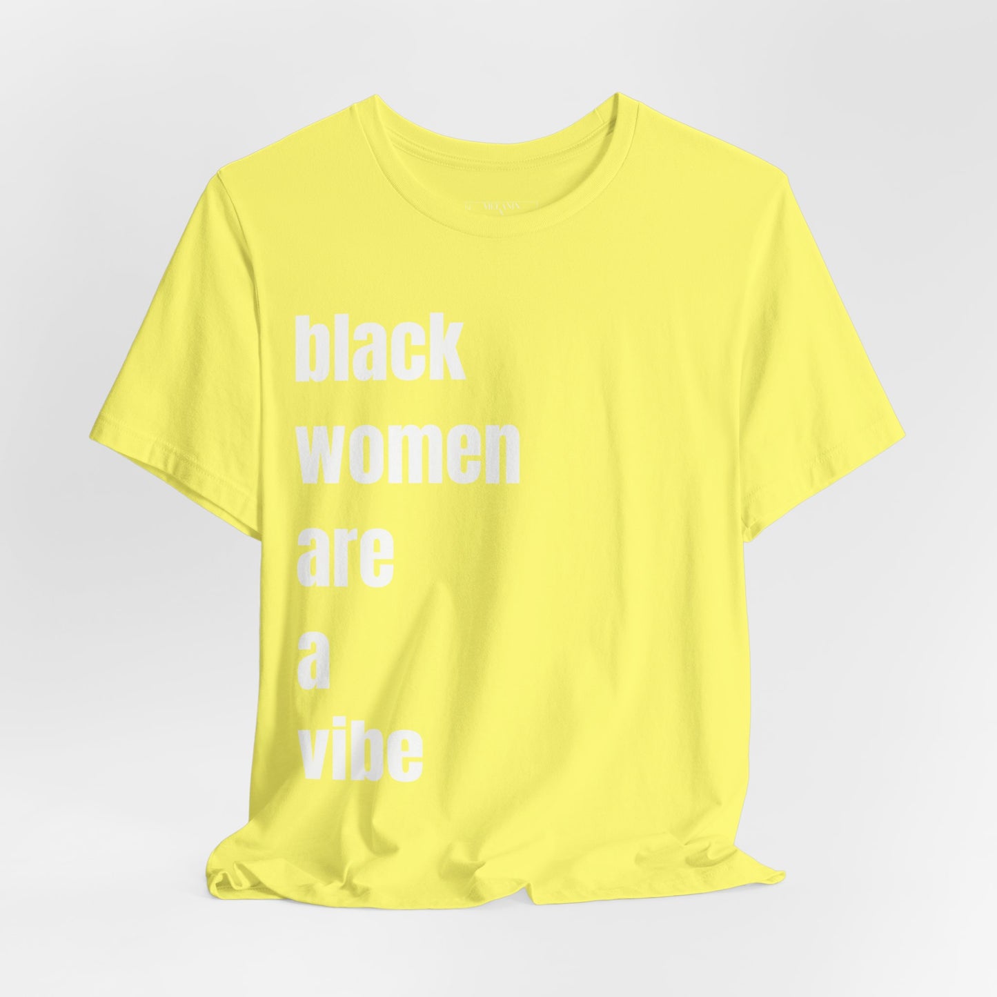 Black Women Are A Vibe Unisex Jersey Short Sleeve Tee