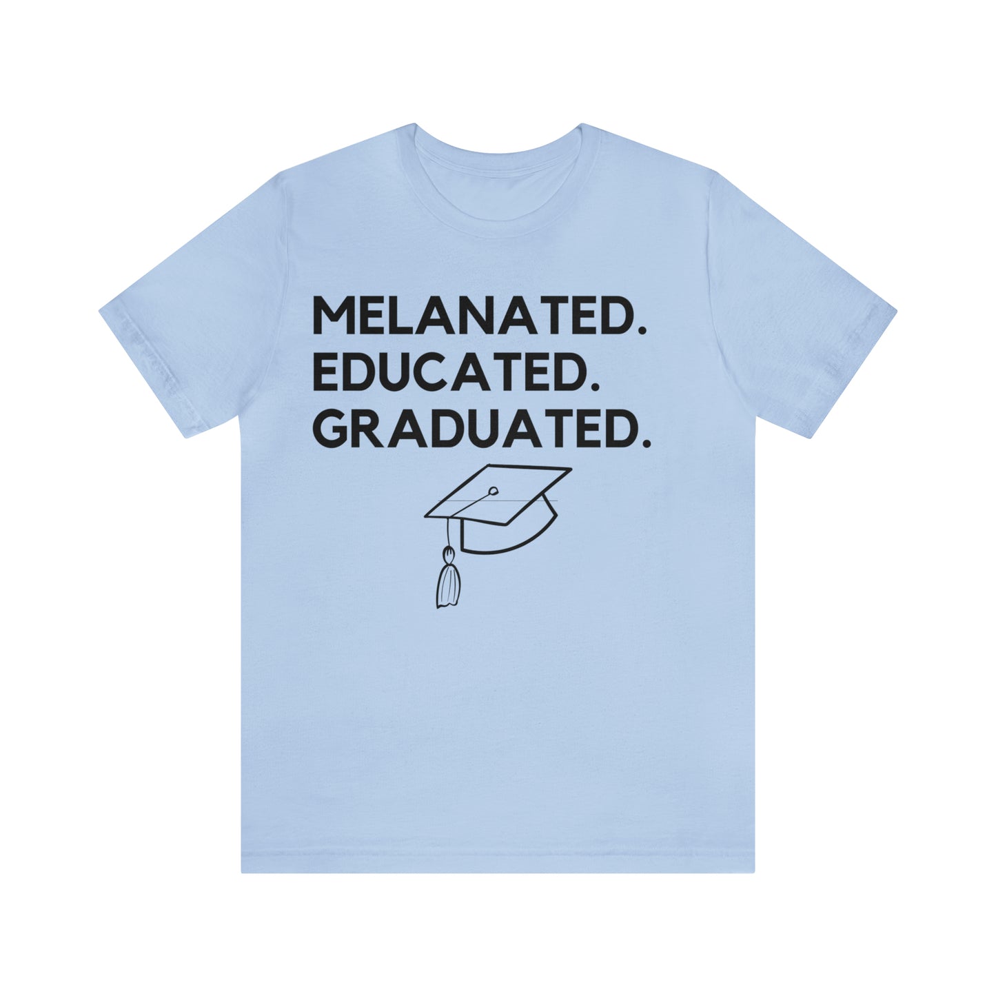 Breaking Barriers: Melanated. Educated. Graduated. Short Sleeve Tee