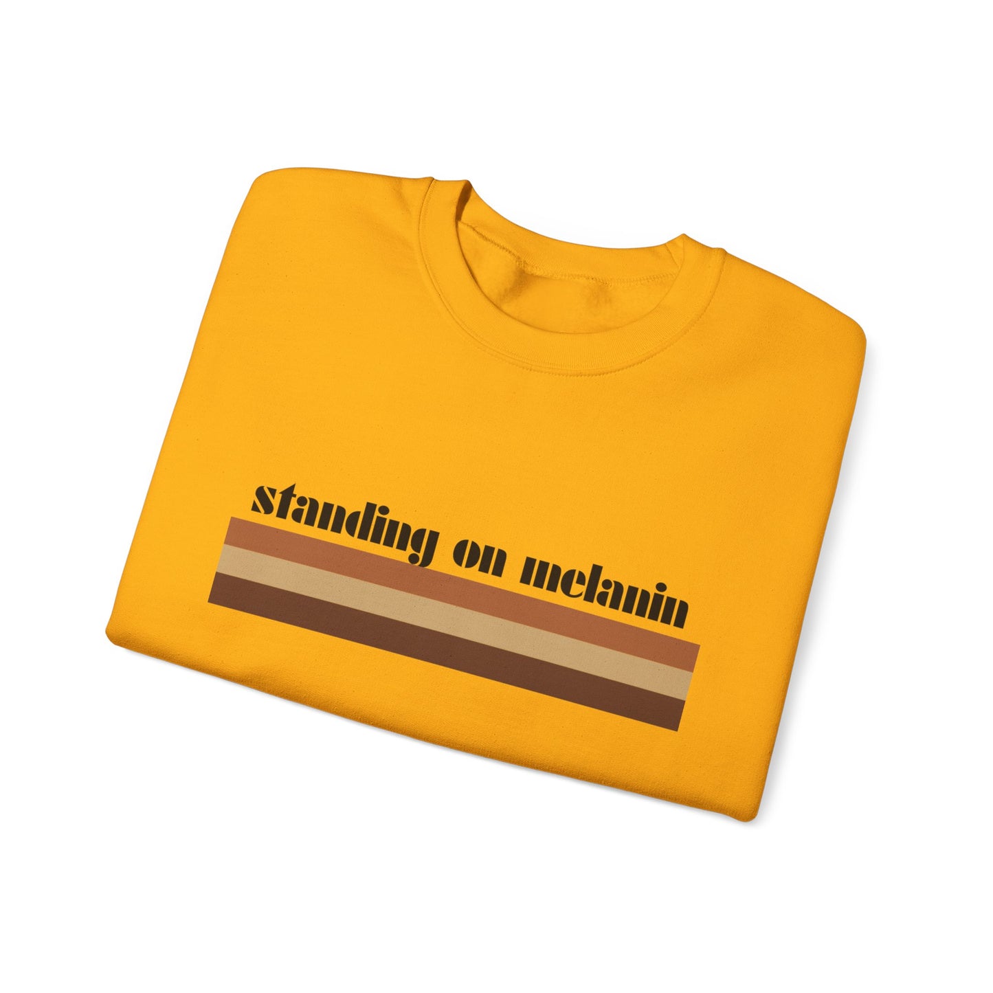 Standing on Melanin Sweatshirt – Black Pride, Cultural Empowerment Apparel