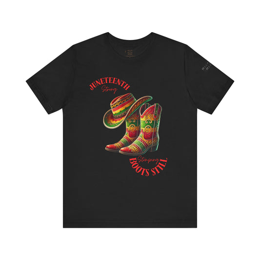 Juneteenth Strong Boots Still Stomping on The Ground Cowgirl Tee