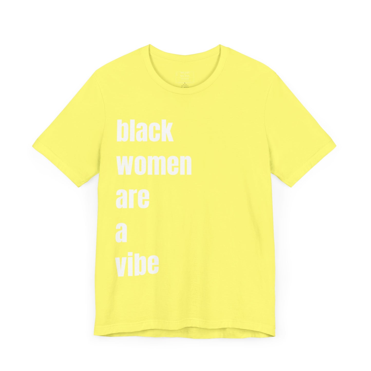 Black Women Are A Vibe Unisex Jersey Short Sleeve Tee