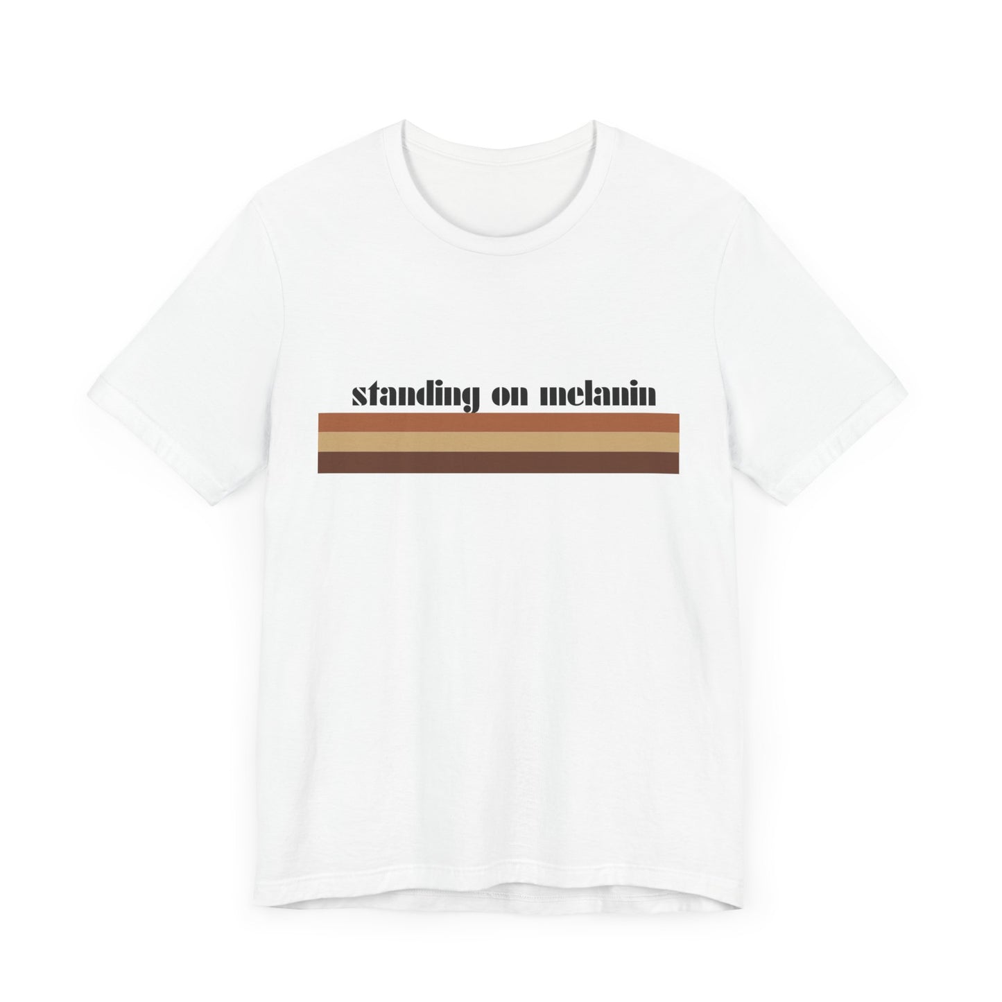 Standing On Melanin Short Sleeve Tee