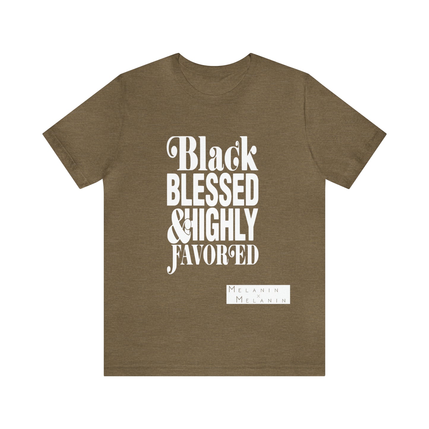 Black, Blessed, and Highly Favored Melanin Culture Wear Unisex Tee