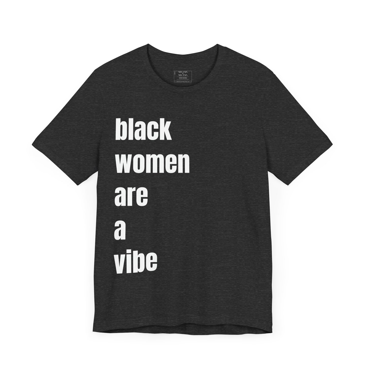 Black Women Are A Vibe Unisex Jersey Short Sleeve Tee