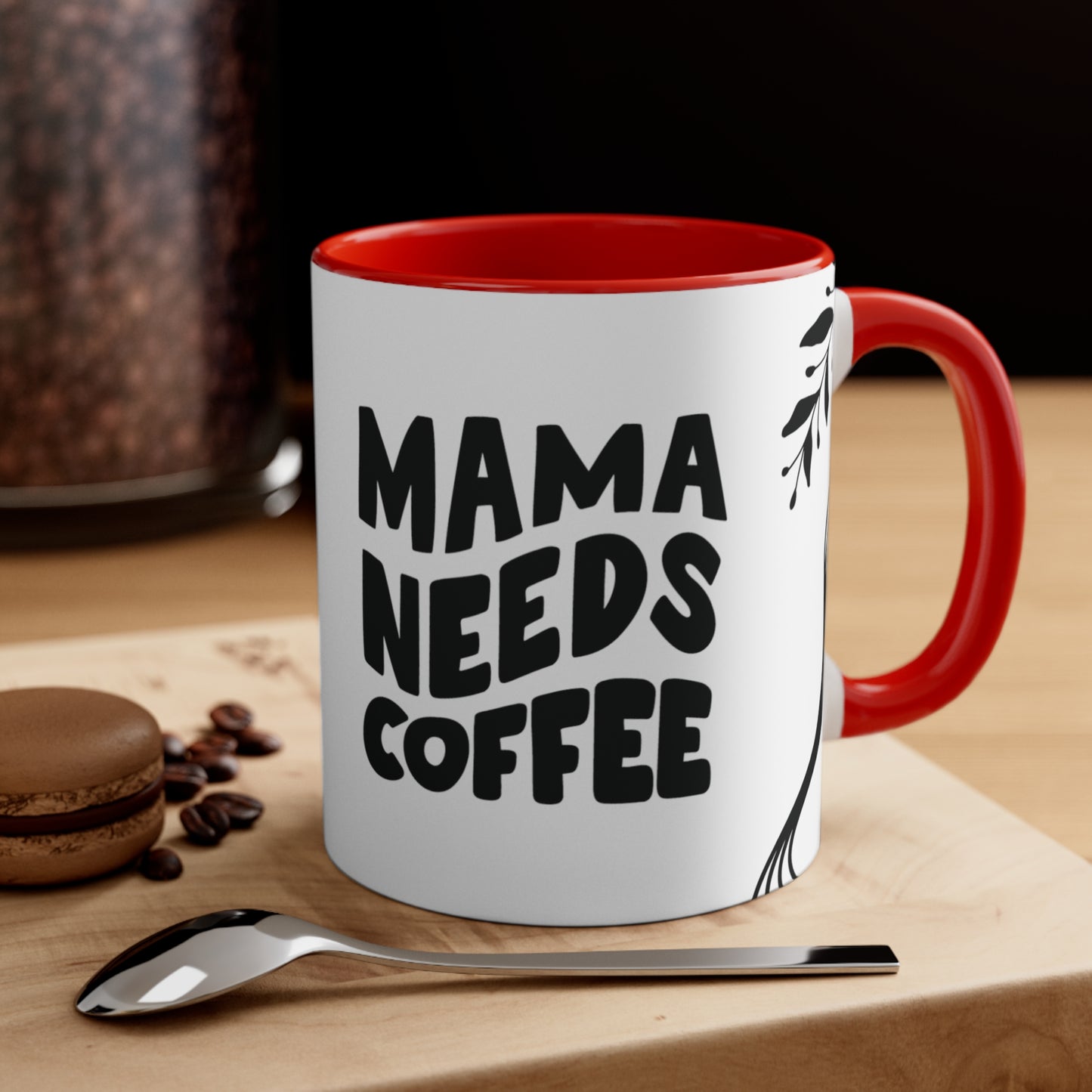 Mama Needs Coffee Mug