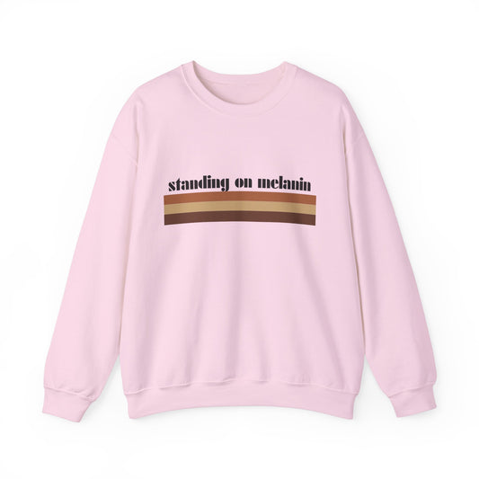 Standing on Melanin Sweatshirt