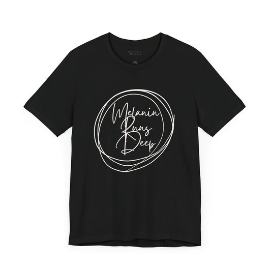 Melanin Runs Deep Black Tee – Celebrate Your Culture in Style
