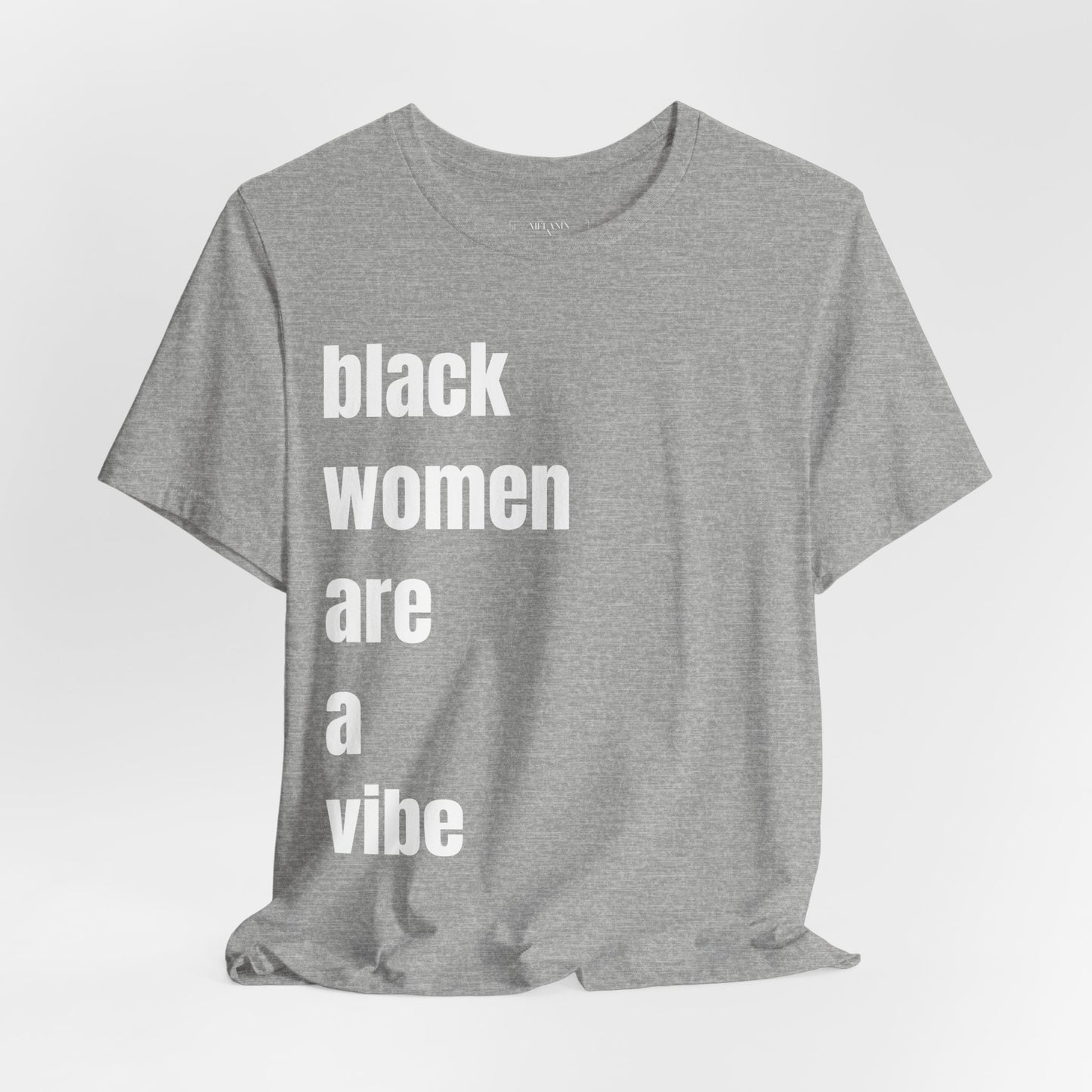 Black Women Are A Vibe Unisex Jersey Short Sleeve Tee