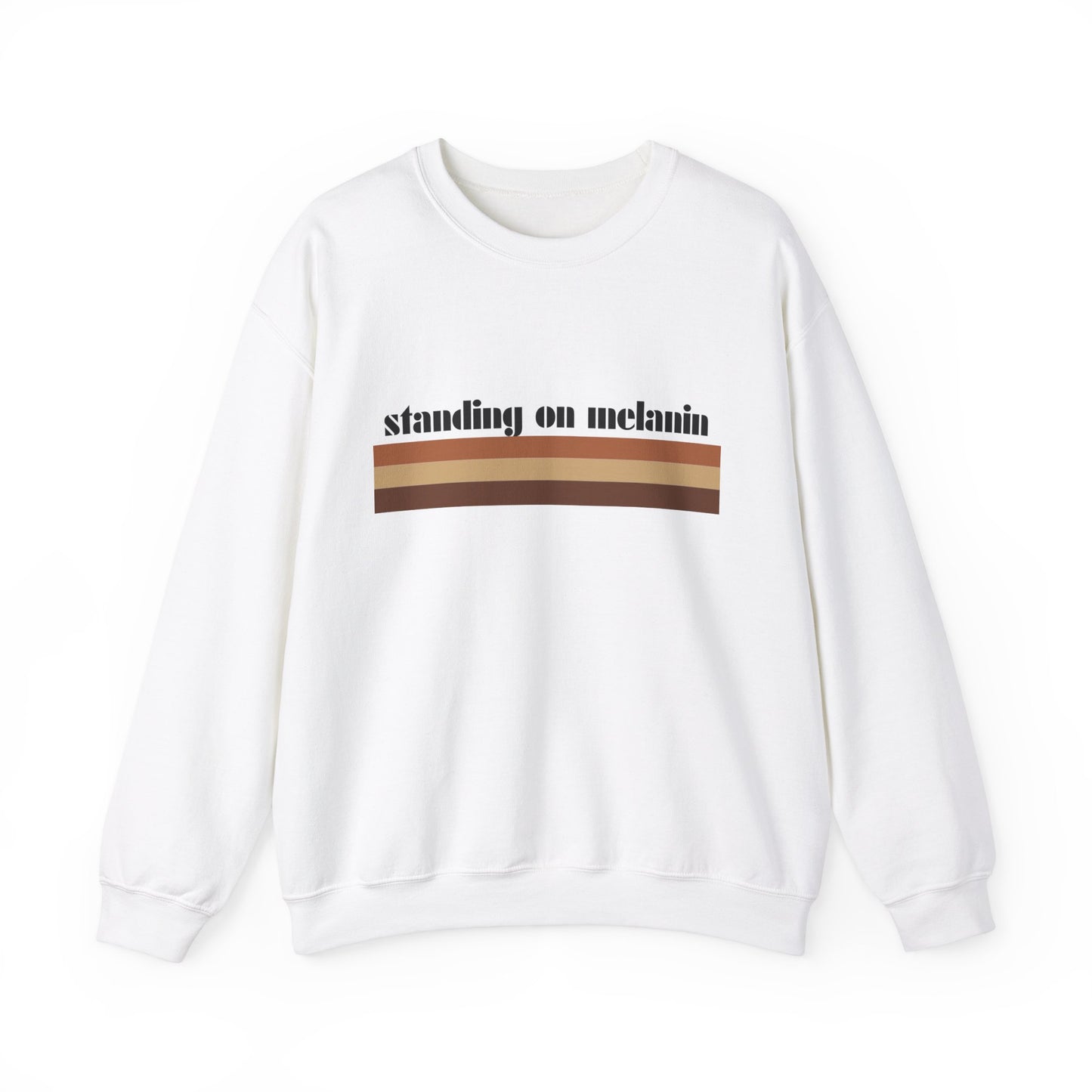 Standing on Melanin Sweatshirt – Black Pride, Cultural Empowerment Apparel