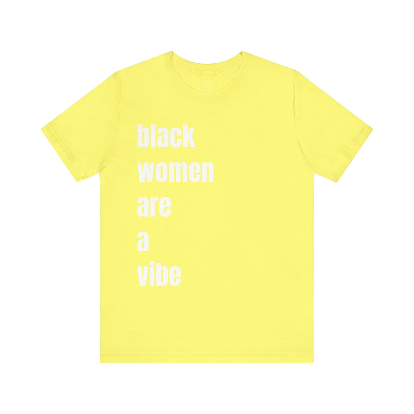 Black Women Are A Vibe Unisex Jersey Short Sleeve Tee