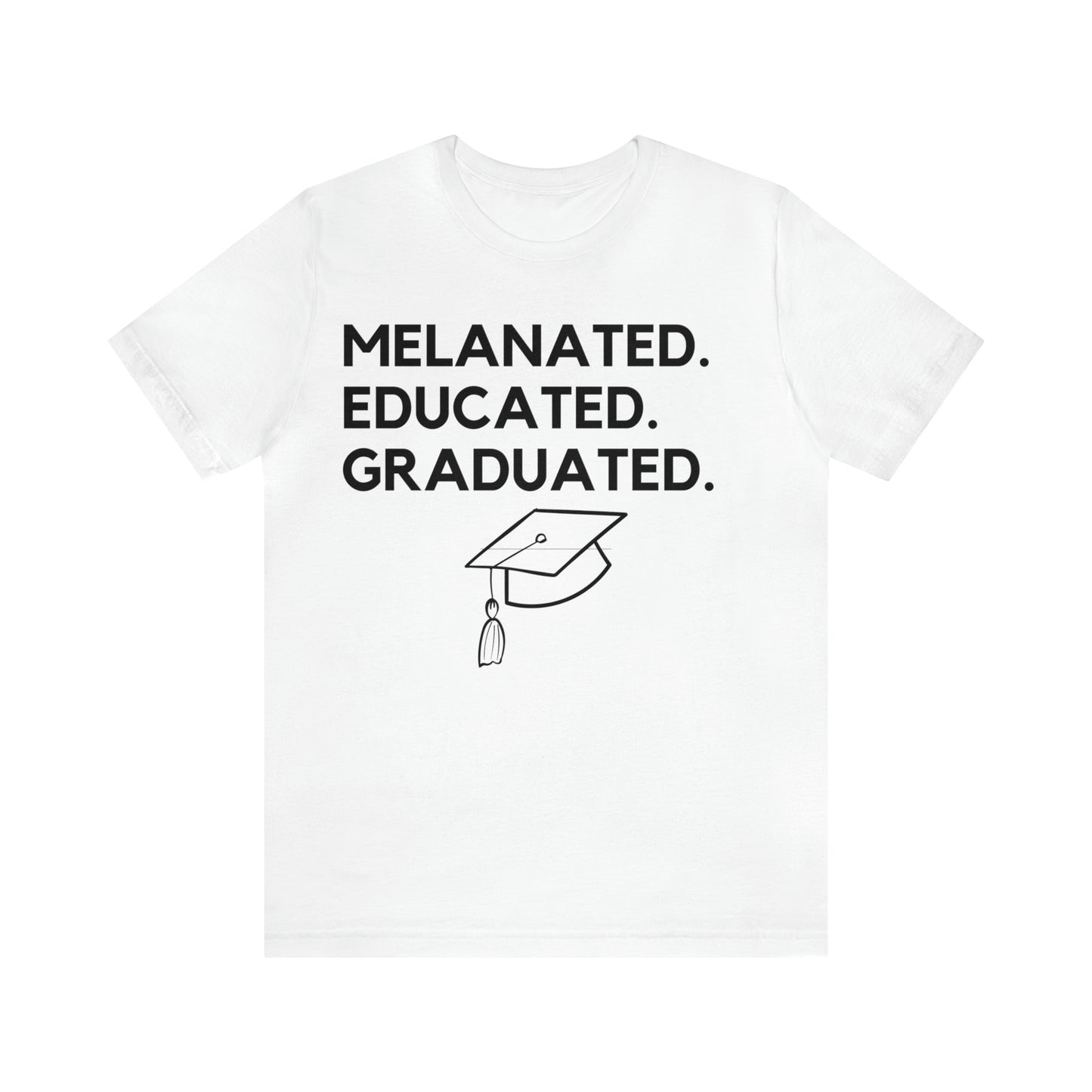 Breaking Barriers: Melanated. Educated. Graduated. Short Sleeve Tee