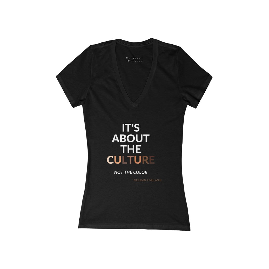 It's About The Culture - Not the Color Women's Jersey Short Sleeve Deep V-Neck Tee