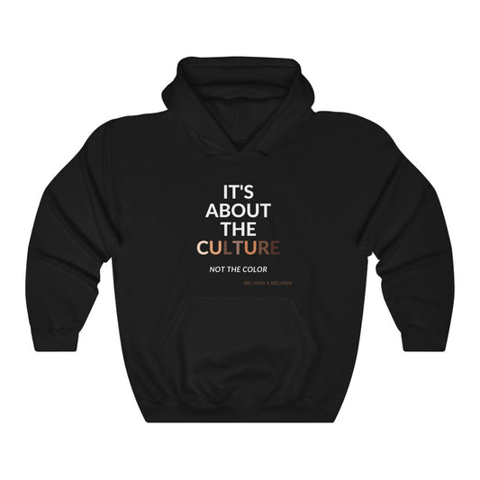 It's About The Culture Not The Color Hooded Sweatshirt