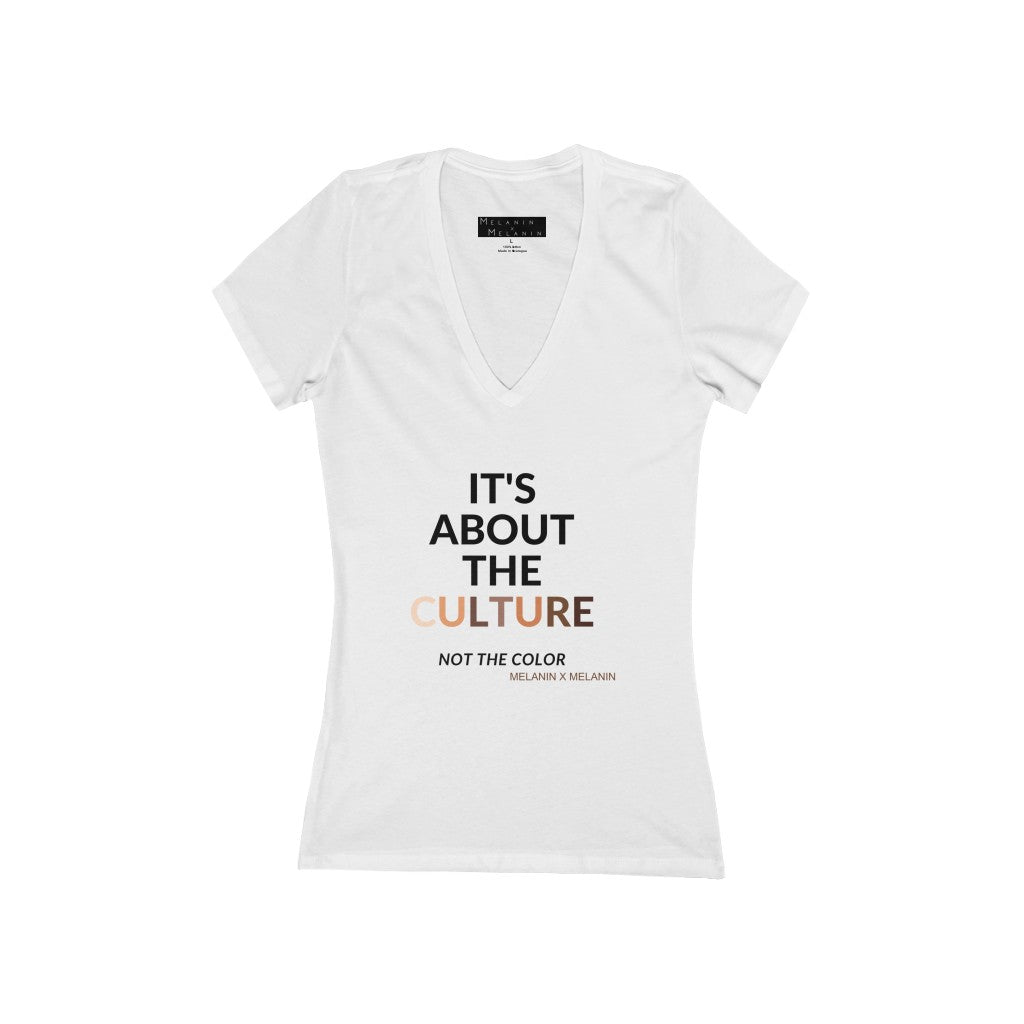 It's About The Culture - Not the Color Women's Jersey Short Sleeve Deep V-Neck Tee