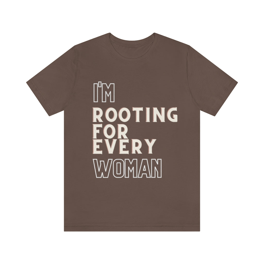 I'm Rooting For Every Woman  Short Sleeve Tee