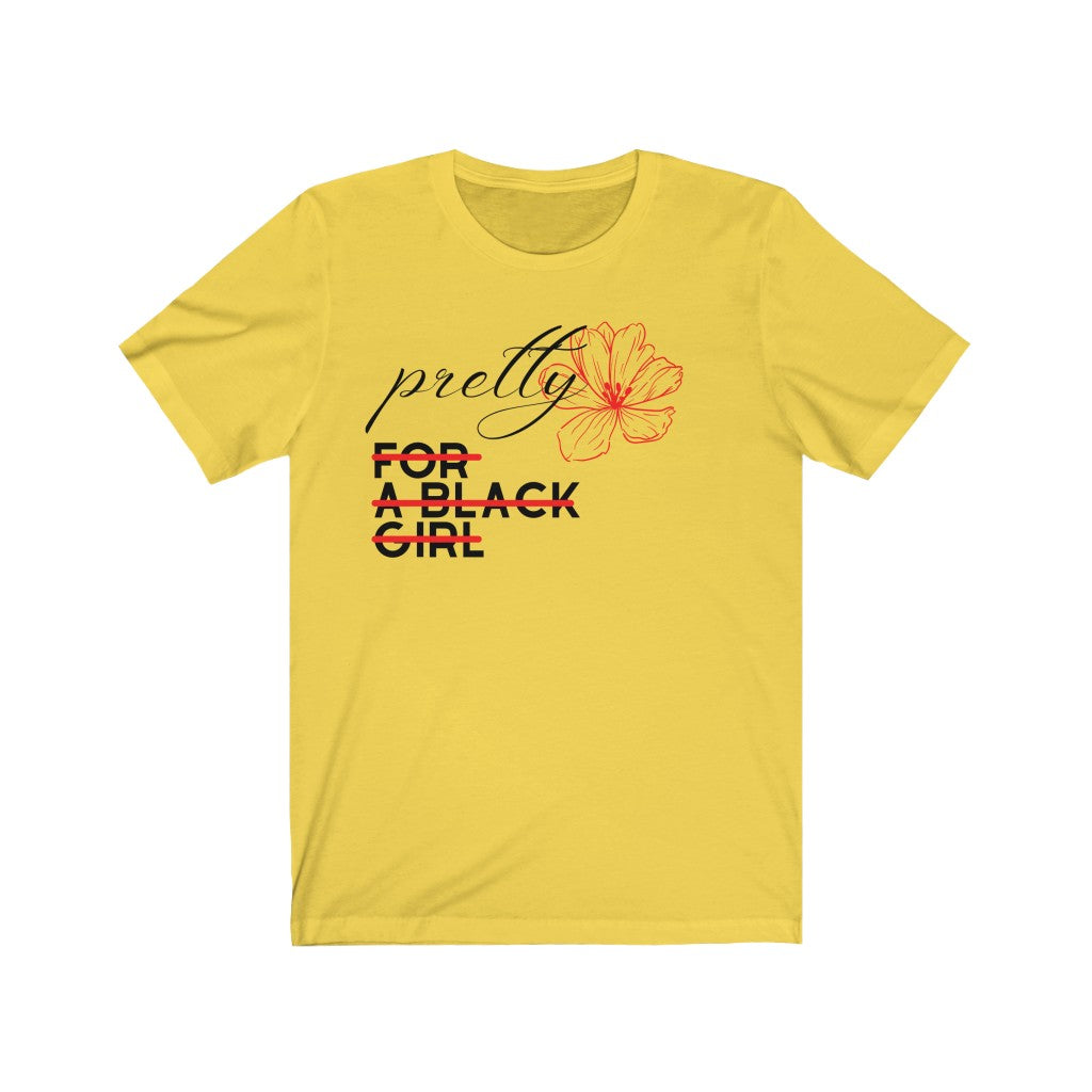 Pretty For A Black Girl Unisex Jersey Short Sleeve Tee