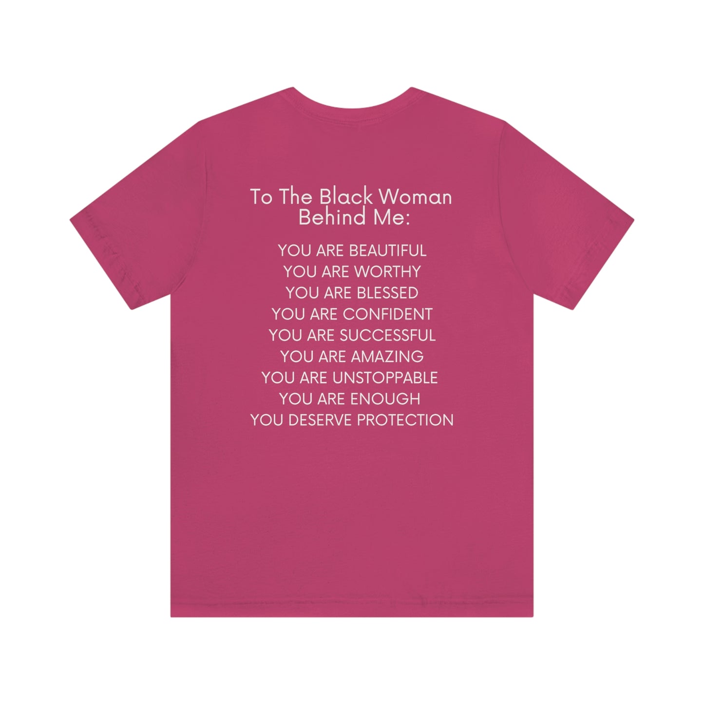 To The Black Woman Behind Me Unisex Tee