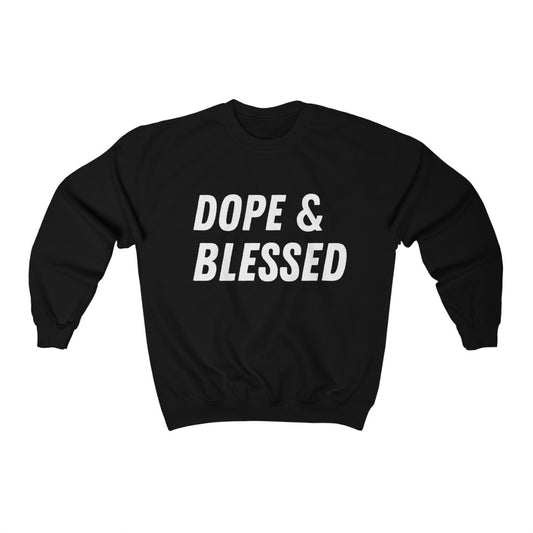 Dope and Blessed Unisex Sweatshirt