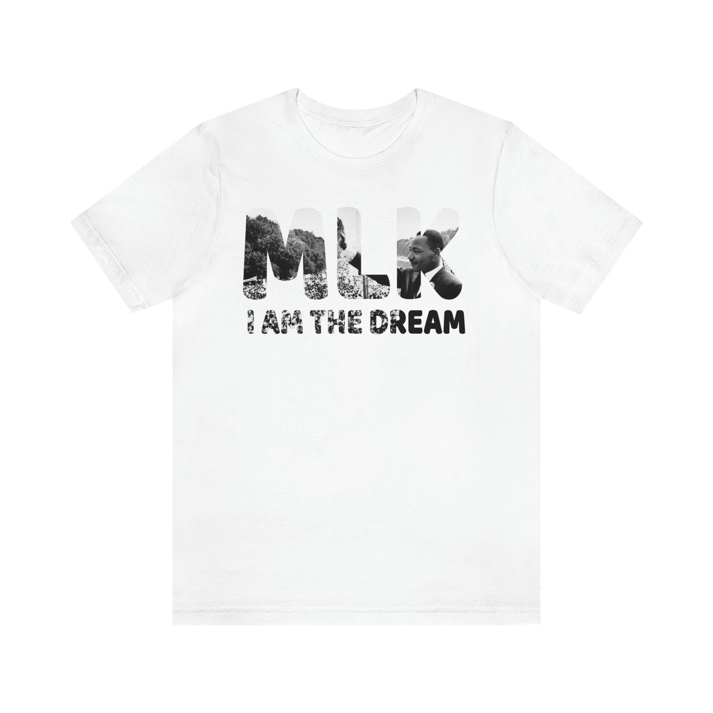 I Am The Dream MLK Quote Short Sleeve Tee