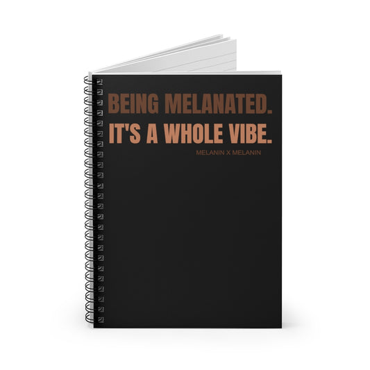 Being Melanated.  It's A Whole Vibe.  Spiral Notebook - Ruled Line