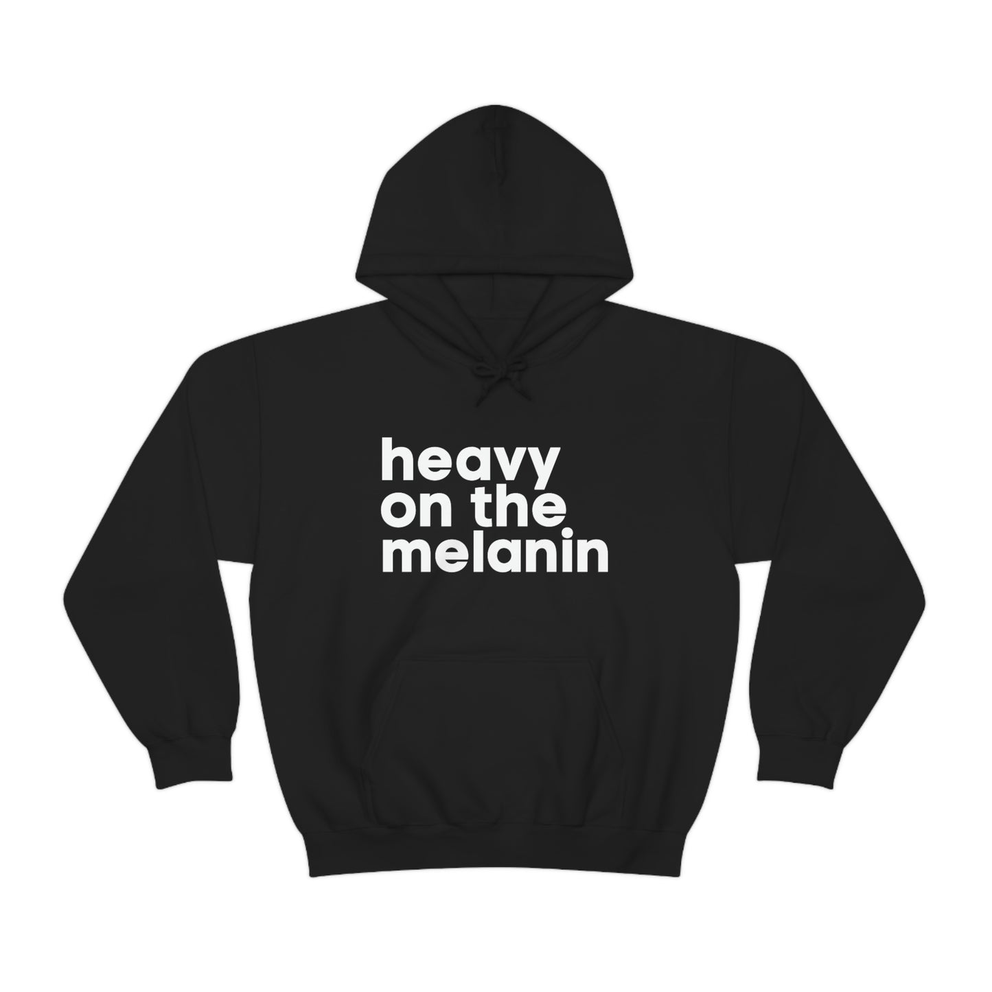 Heavy On The Melanin Hooded Sweatshirt