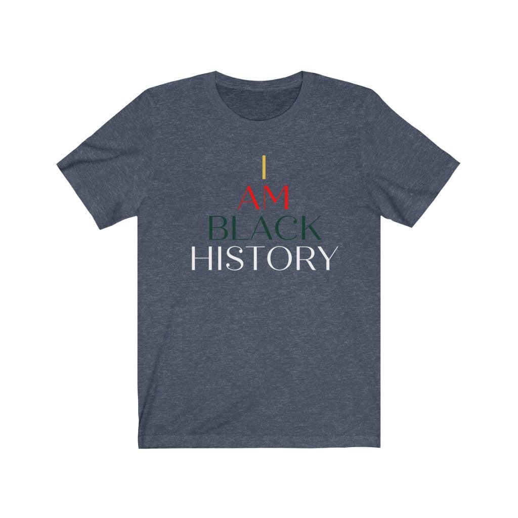 I Am Black History Black History Month Unisex Jersey Short Sleeve Tee