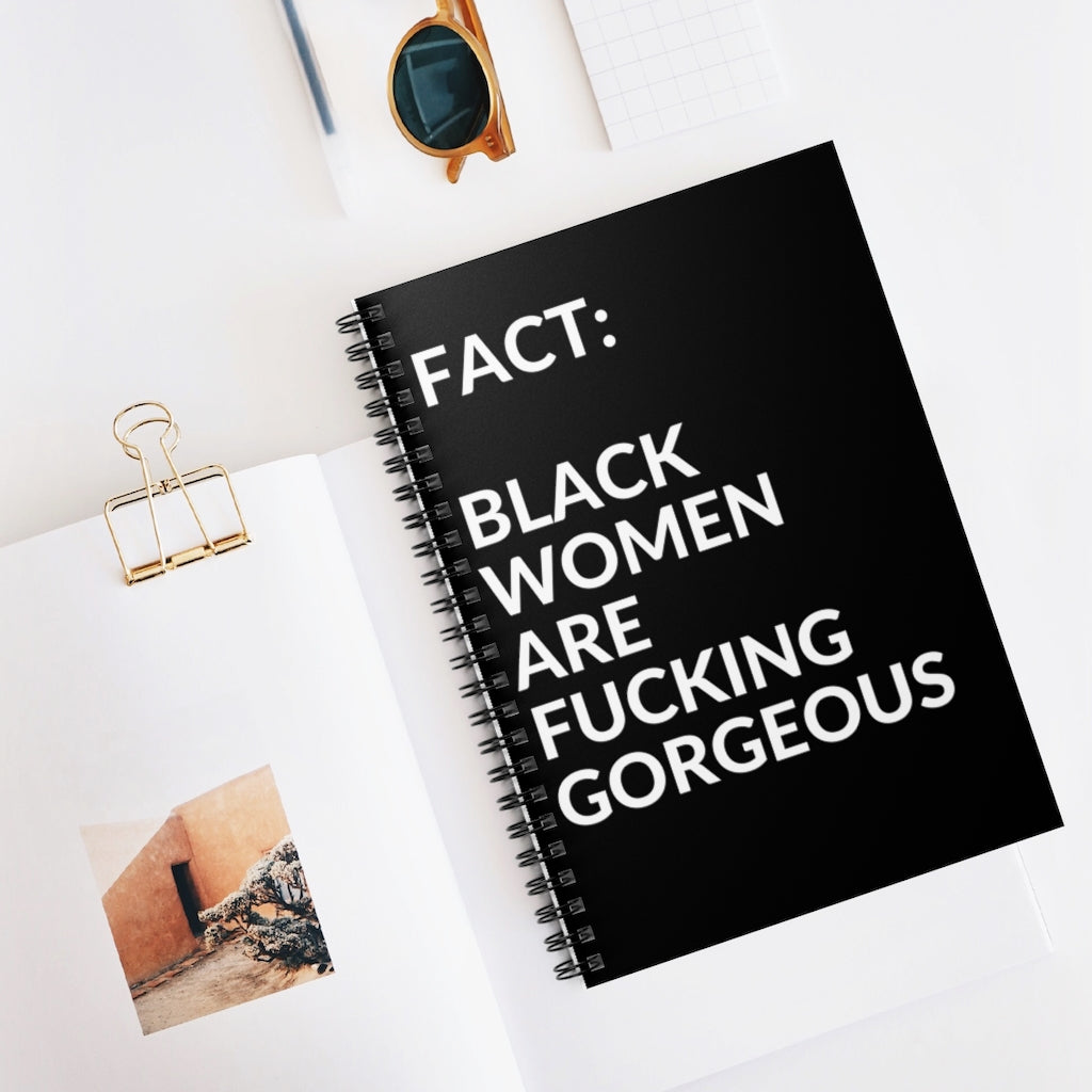 Fact:  Black Women Are Fucking Gorgeous Spiral Notebook - Ruled Line