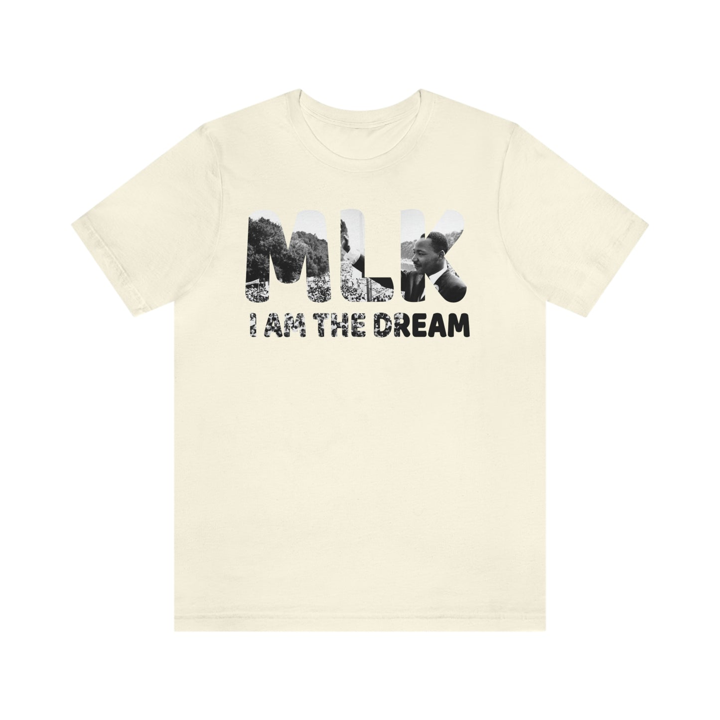 I Am The Dream MLK Quote Short Sleeve Tee