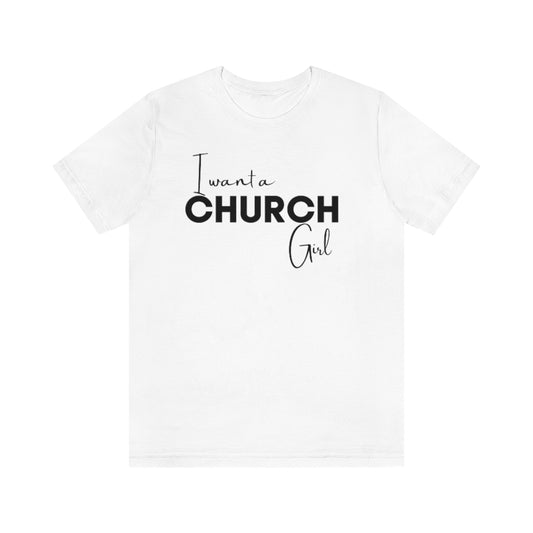 I Want A Church Girl  Short Adult  Sleeve Tee