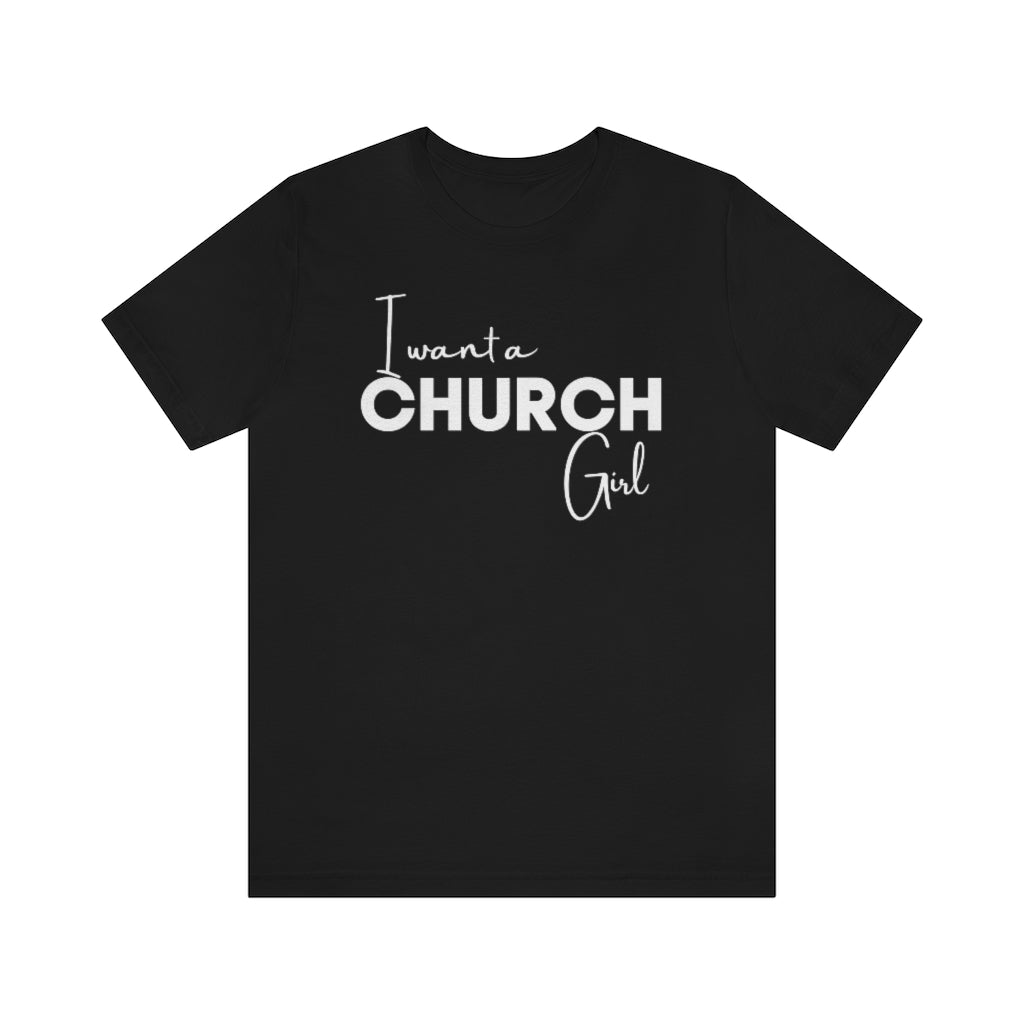 I Want A Church Girl  Short Adult  Sleeve Tee