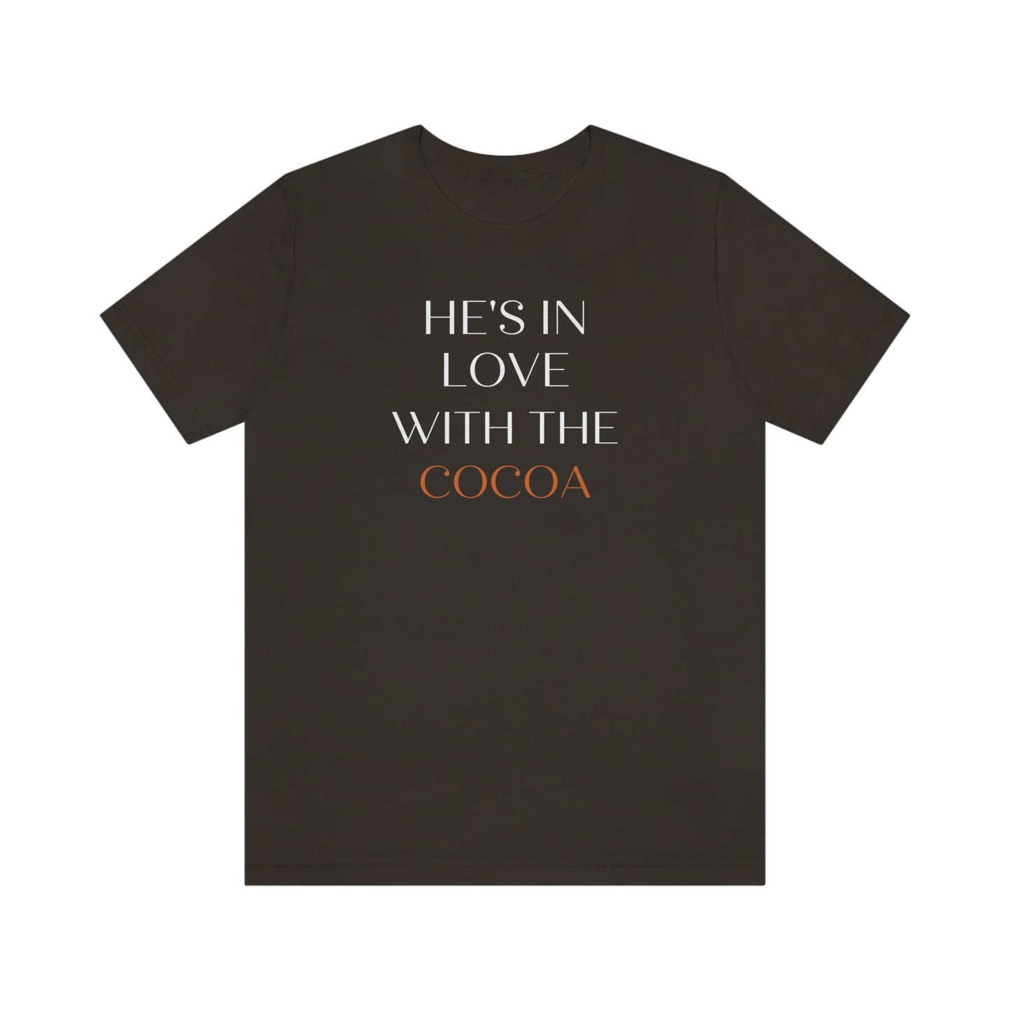 He's In Love With The Cocoa Unisex Short Sleeve Tee